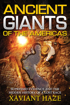 Paperback Ancient Giants of the Americas: Suppressed Evidence and the Hidden History of a Lost Race Book