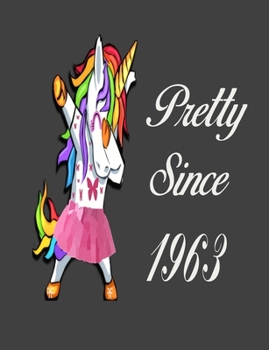 Pretty Since 1963: Dabbing Unicorn Girl Woman Undated Journal  7.44" x 9.69" 173 Pages Notebook