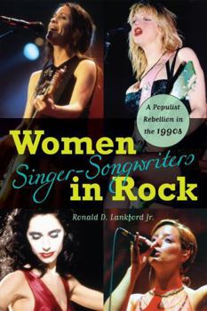 Paperback Women Singer-Songwriters in Rock: A Populist Rebellion in the 1990s Book