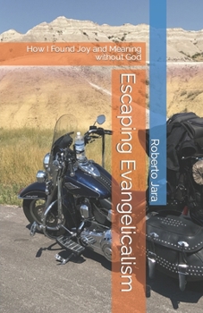 Paperback Escaping Evangelicalism: How I Found Joy and Meaning without God Book