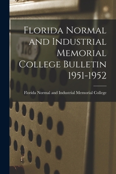 Paperback Florida Normal and Industrial Memorial College Bulletin 1951-1952 Book