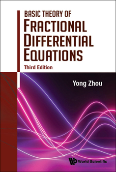 Hardcover Basic Theory of Fractional Differential Equations (Third Edition) Book