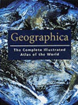 Hardcover Geographica: The Complete Illustrated Atlas of the World (Atlas) Book