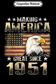 Paperback Composition Notebook: Making America Great Since 1951 Gift Journal/Notebook Blank Lined Ruled 6x9 100 Pages Book