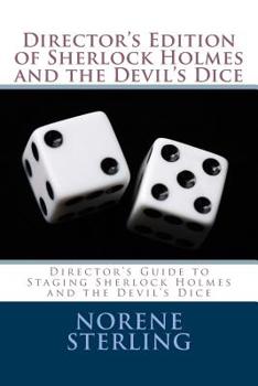 Paperback Director's Edition of Sherlock Holmes and the Devil's Dice: Director's Guide to Staging Sherlock Holmes and the Devil's Dice Book