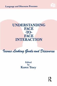 Paperback Understanding Face-to-face Interaction: Issues Linking Goals and Discourse Book