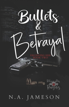 Bullets & Betrayal: Deceiving Her: Book Two (Ruby Ring Renegades)