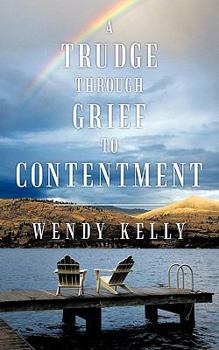 Paperback A Trudge Through Grief to Contentment Book