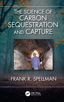 Hardcover The Science of Carbon Sequestration and Capture Book