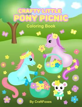 Paperback Crafty Little Pony Picnic: A coloring book for a day in the park with horses Book