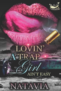 Paperback Lovin' A Trap Girl Ain't Easy: Stand-alone Novel Book