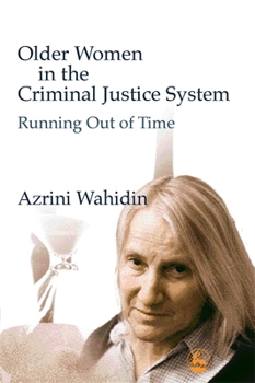 Paperback Older Women in the Criminal Justice System: Running Out of Time Book