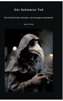Hardcover Der Schwarze Tod: Die historische Seuche, die Europa veränderte [German] Book