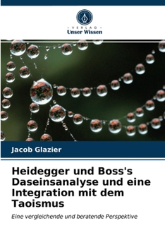 Paperback Heidegger und Boss's Daseinsanalyse und eine Integration mit dem Taoismus [German] Book