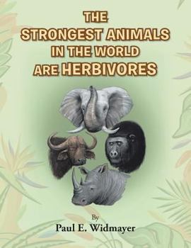 Paperback The Strongest Animals in the World Are Herbivores Book