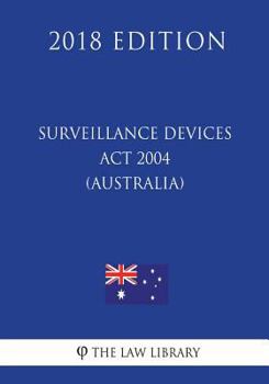 Paperback Surveillance Devices ACT 2004 (Australia) (2018 Edition) Book