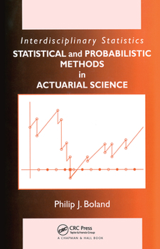 Statistical and Probabilistic Methods in Actuarial Science (Interdisciplinary Statistics)