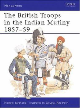Paperback The British Troops in the Indian Mutiny 1857-59 Book