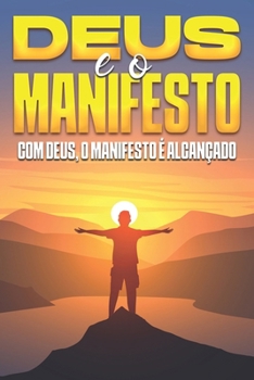 Paperback Deus e o Manifesto: Com Deus, o Manifesto é Alcançado [Portuguese] Book
