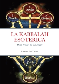 Paperback La Kabbalah Esoterica;: Storia, Principi Ed Uso Magico [Italian] Book