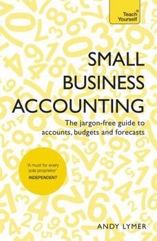 Paperback Small Business Accounting: The Jargon-Free Guide to Accounts, Budgets and Forecasts Book