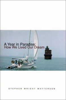 Paperback A Year in Paradise : How We Lived Our Dream Book
