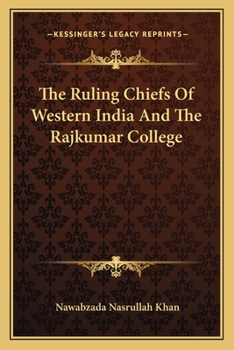 The Ruling Chiefs of Western India and the Rajkumar College