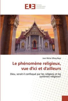 Paperback Le phénomène religieux, vue d'ici et d'ailleurs [French] Book
