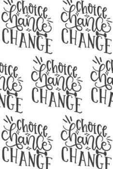 Paperback Choice, Chance, Change Composition Notebook - Small Ruled Notebook - 6x9 Lined Notebook (Softcover Journal / Notebook / Diary) Book