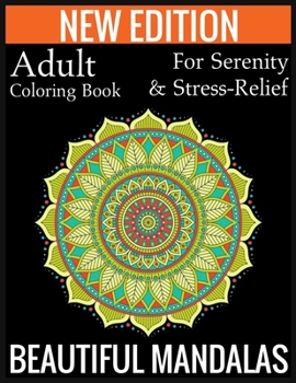 Paperback New Edition Adult Coloring Book For Serenity & Stress-Relief Beautiful Mandalas: (Adult Coloring Book Of Mandalas ) Book