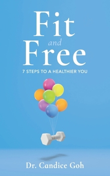 Paperback Fit and Free: 7 Steps to a Healthier You Book