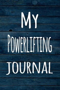 Paperback My Powerlifting Journal: The perfect way to record your hobby - 6x9 119 page lined journal! Book