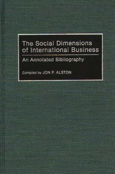 Hardcover The Social Dimensions of International Business: An Annotated Bibliography Book