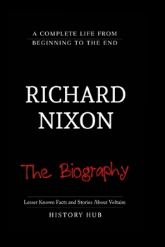 Paperback Richard Nixon: A Brief Biography from Beginning to the End Book