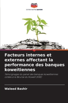 Paperback Facteurs internes et externes affectant la performance des banques koweïtiennes [French] Book