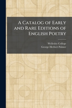 A Catalog of Early and Rare Editions of English Poetry