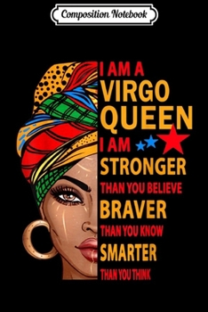 Composition Notebook: Virgo queen I am stronger braver smarter  Journal/Notebook Blank Lined Ruled 6x9 100 Pages