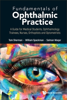 Paperback Fundamentals of Ophthalmic Practice: A Guide for Medical Students, Ophthalmology Trainees, Nurses, Orthoptists and Optometrists Book