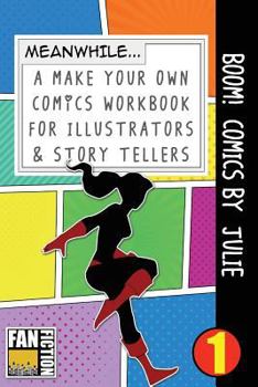 Paperback Boom! Comics by Julie: A What Happens Next Comic Book for Budding Illustrators and Story Tellers Book