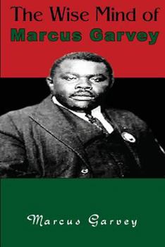 Paperback The Wise Mind of Marcus Garvey Book