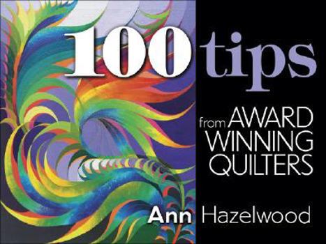 Paperback 100 Tips from Award Winning Quilters Book