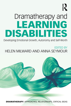 Paperback Dramatherapy and Learning Disabilities: Developing Emotional Growth, Autonomy and Self-Worth Book