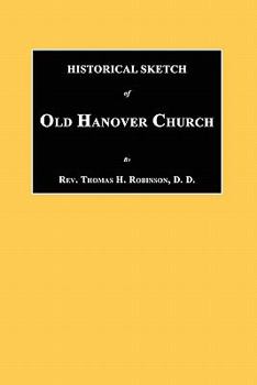 Paperback Historical Sketch of Old Hanover Church [Dauphine County, Pennsylvania] Book