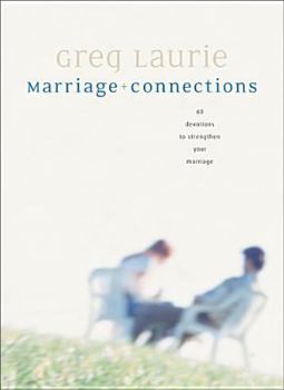 Paperback Marriage Connections: 60 Devotions to Strengthen Your Marriage Book