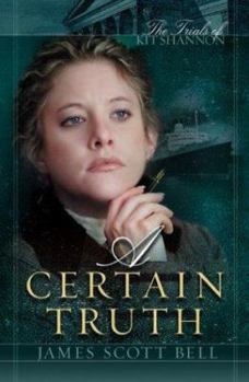 A Certain Truth (Trials of Kit Shannon) - Book #6 of the Trials of Kit Shannon