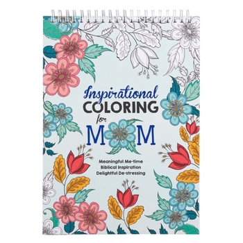 Paperback Inspirational Coloring for Mom Meaningful Me-Time Biblical Inspiration Delightful De-Stressing Book