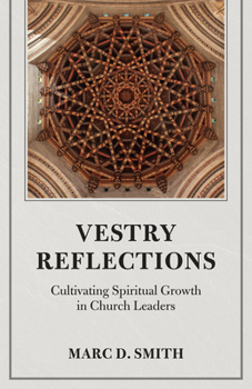 Vestry Reflections: Cultivating Spiritual Growth in Church Leaders