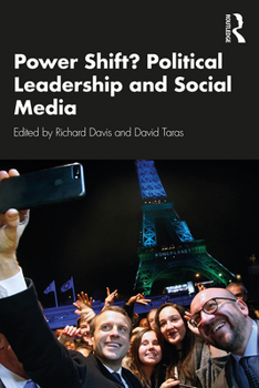 Social Media and the New Politics of Political Leadership: Case Studies in Political Communication