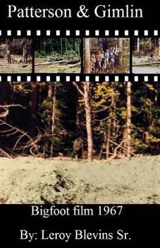 Paperback Patterson & Gimlin Bigfoot film 1967: Patterson & Gimlin Bigfoot film 1967 Book