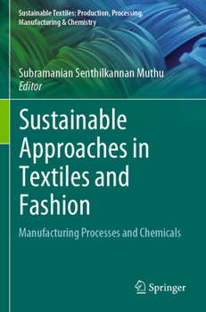 Paperback Sustainable Approaches in Textiles and Fashion: Manufacturing Processes and Chemicals Book